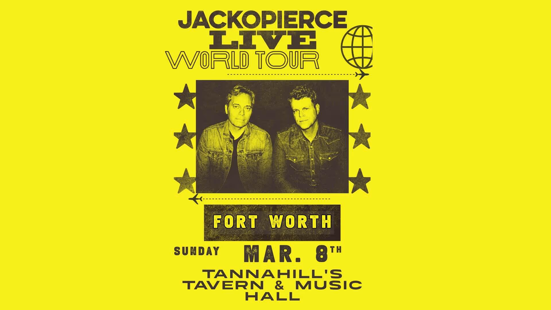 Jackopierce Live World Tour poster showing two men in denim jackets, with details of a Fort Worth concert on Sunday, March 8 at Tannahill's Tavern and Music Hall.
