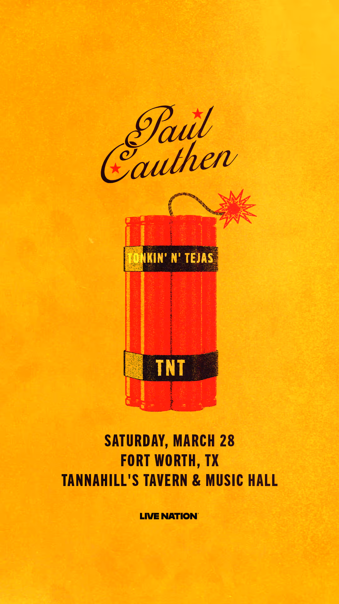 Concert poster with red dynamite sticks labeled 'Tonkin’ N’ Tejas TNT' on a yellow background for Paul Cauthen's show on Saturday, March 28 in Fort Worth, Texas at Tannahill’s Tavern & Music Hall.