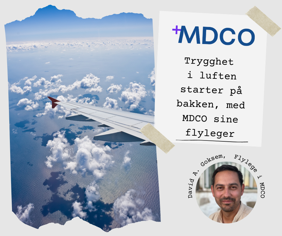 Trygghet i luften, starter på bakken med MDCO sine flyleger. Alle som flyr et passasjerfly, leder flytrafikken eller jobber i kabinen må ha en gyldig helseattest. Bak hver eneste avgang og landing ligger det en grundig medisinsk vurdering.