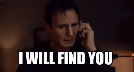 I will find you" meme