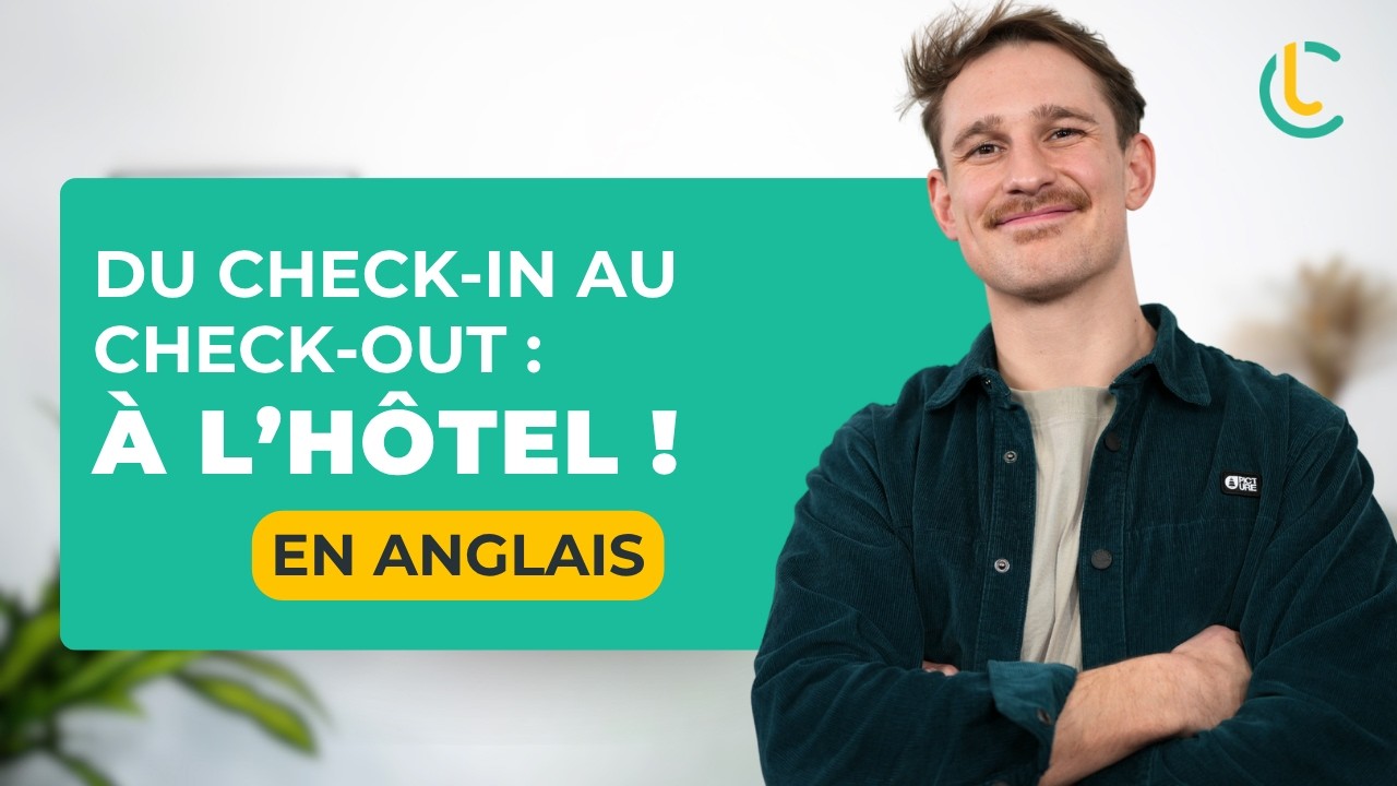 Réserve un hôtel en anglais sans stress : réserver une chambre, échanger, check-in, check out...