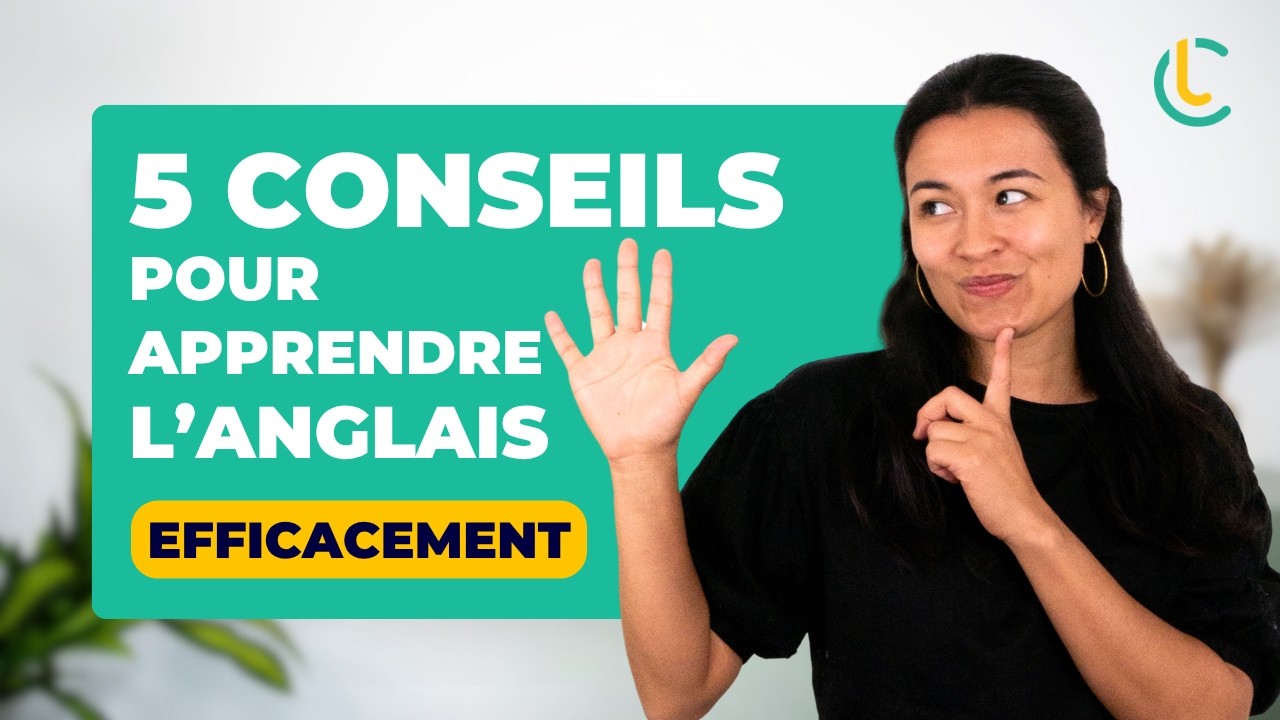 5 conseils pour apprendre l’anglais et enfin progresser réellement