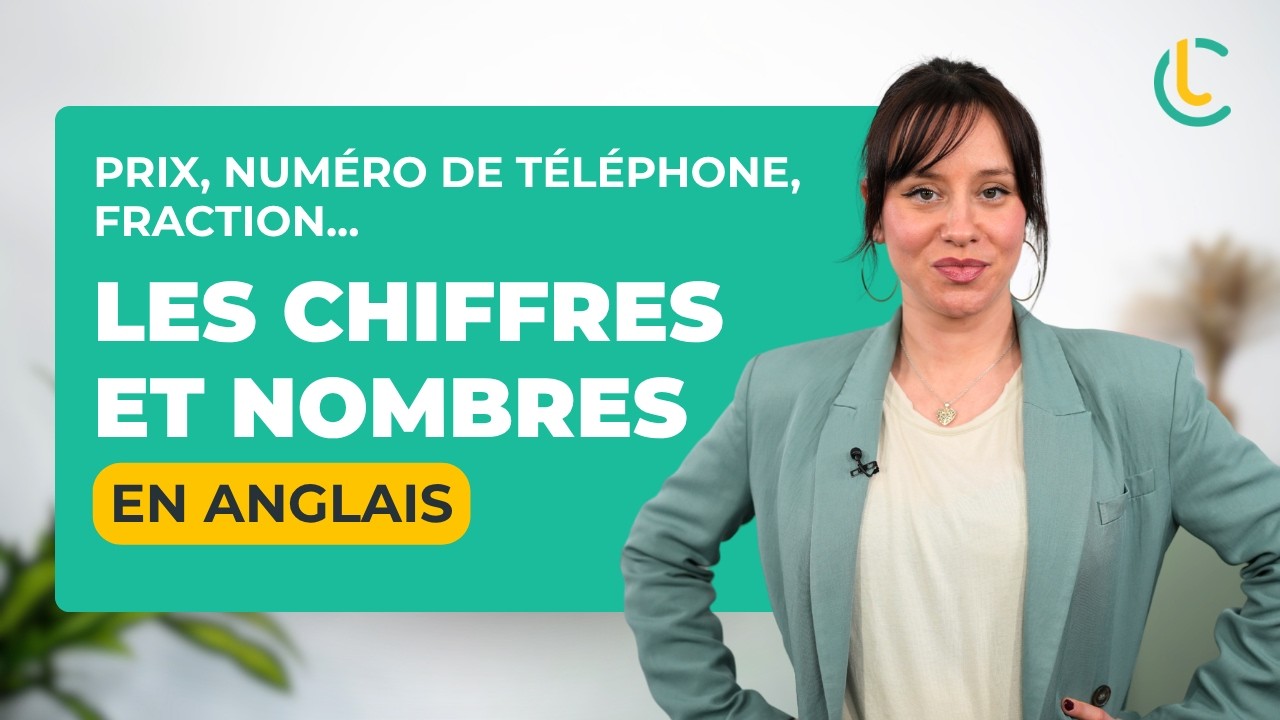 Compter en anglais : découvrir les chiffres et les nombres pour ne plus se tromper !