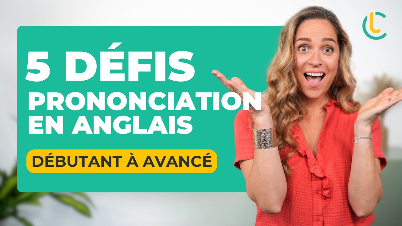 Prononciation : 5 défis pour débloquer ton anglais