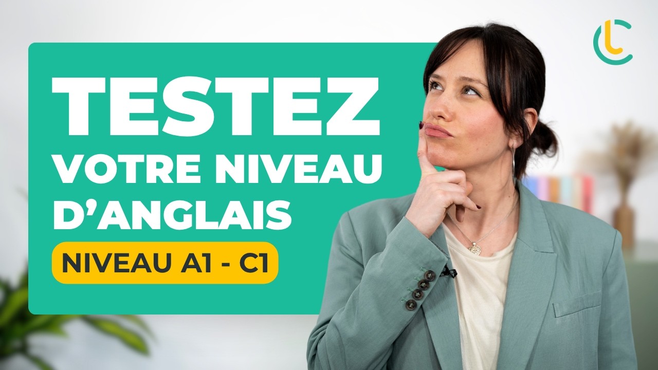 Teste ton niveau d’anglais en moins de 15 minutes !