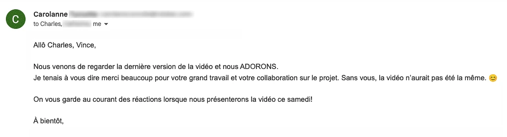 Courriel d'une cliente : nous venons de regarder la dernière version de la vidéo et nous ADORONS
