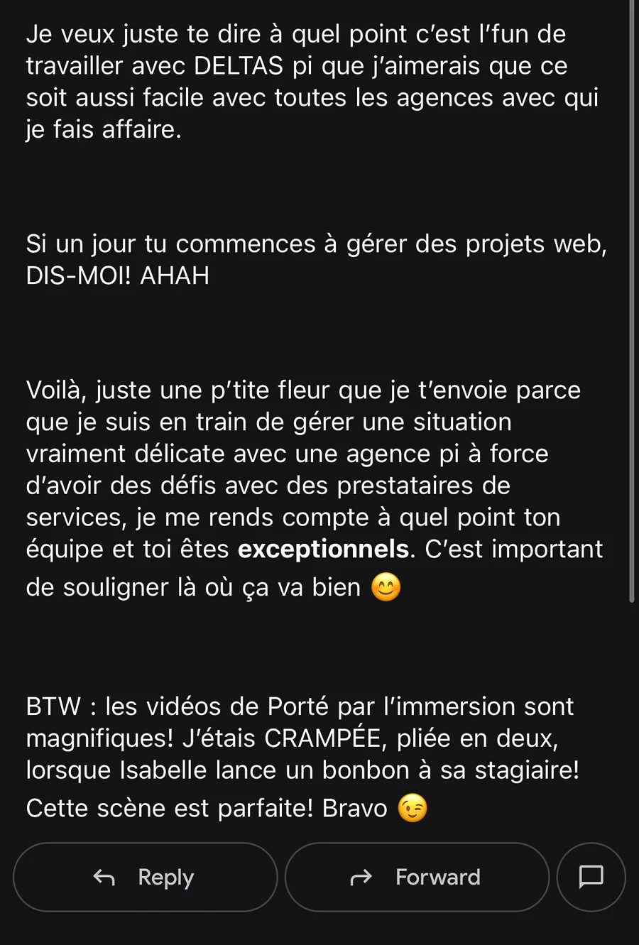 Message d'une cliente : à force d'avoir des défis avec des prestataires de services, je me rends compte à quel point ton équipe et toi êtes exceptionnels