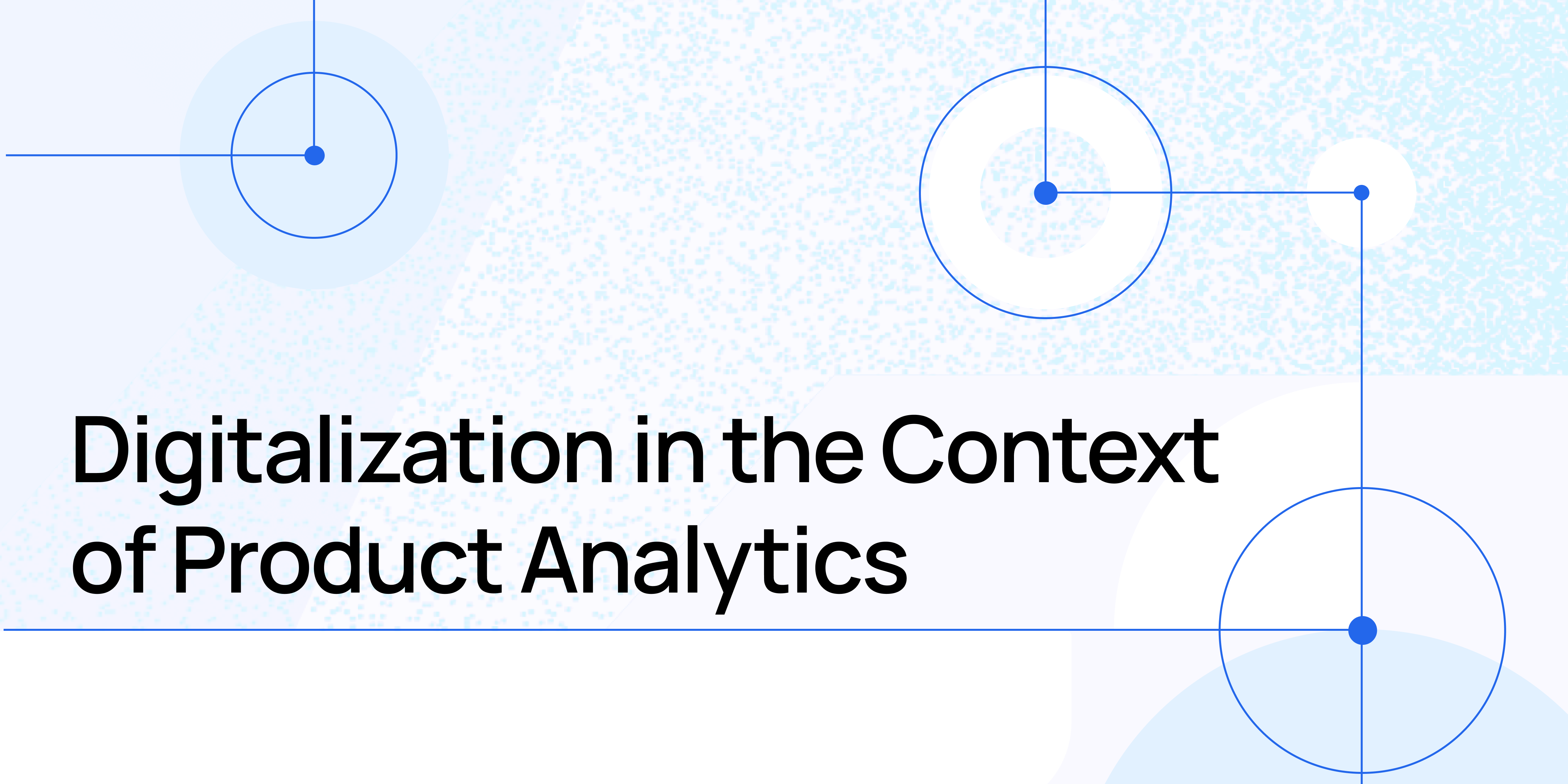 Digitalization and Product Analytics