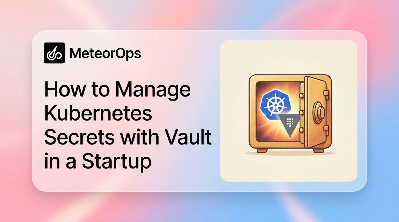 How to Manage Kubernetes Secrets with Vault in a Startup