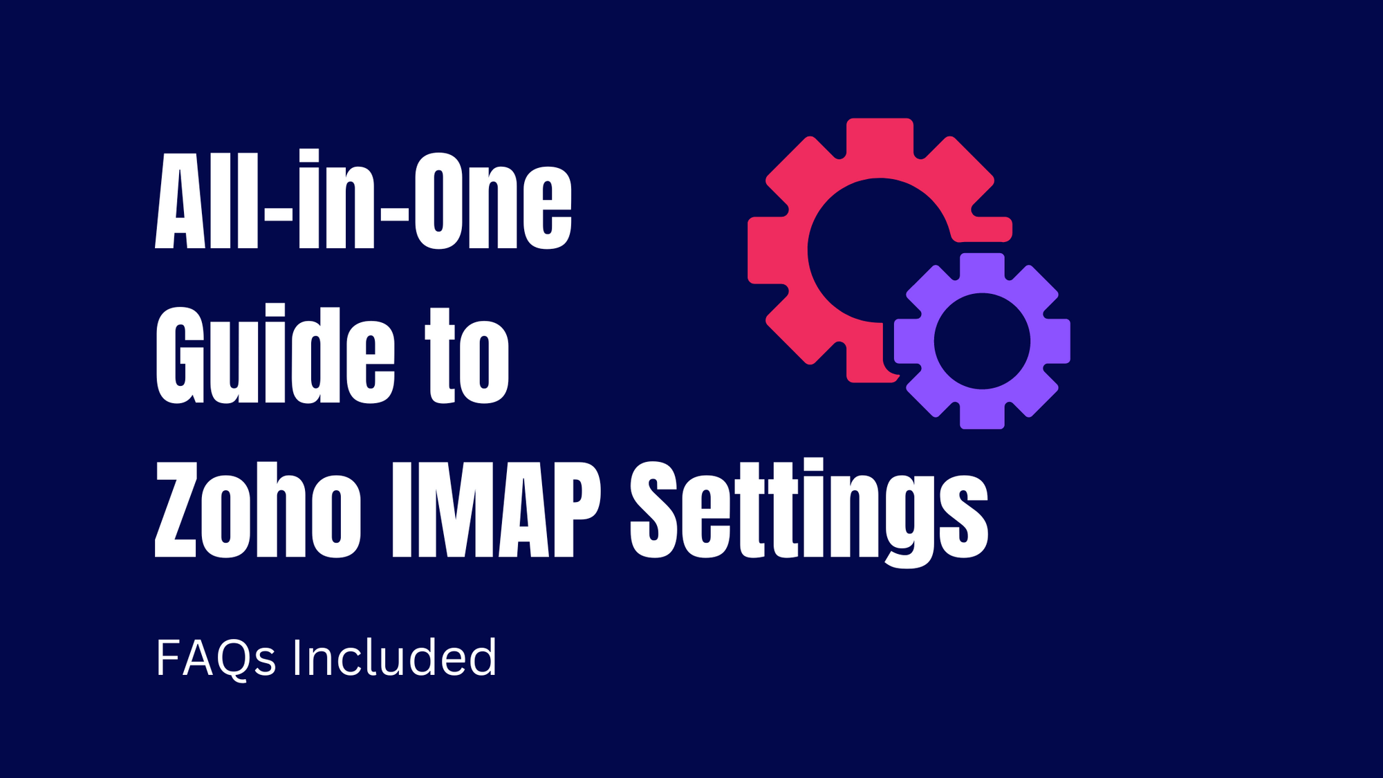 Zoho IMAP Settings: Complete Configuration Guide