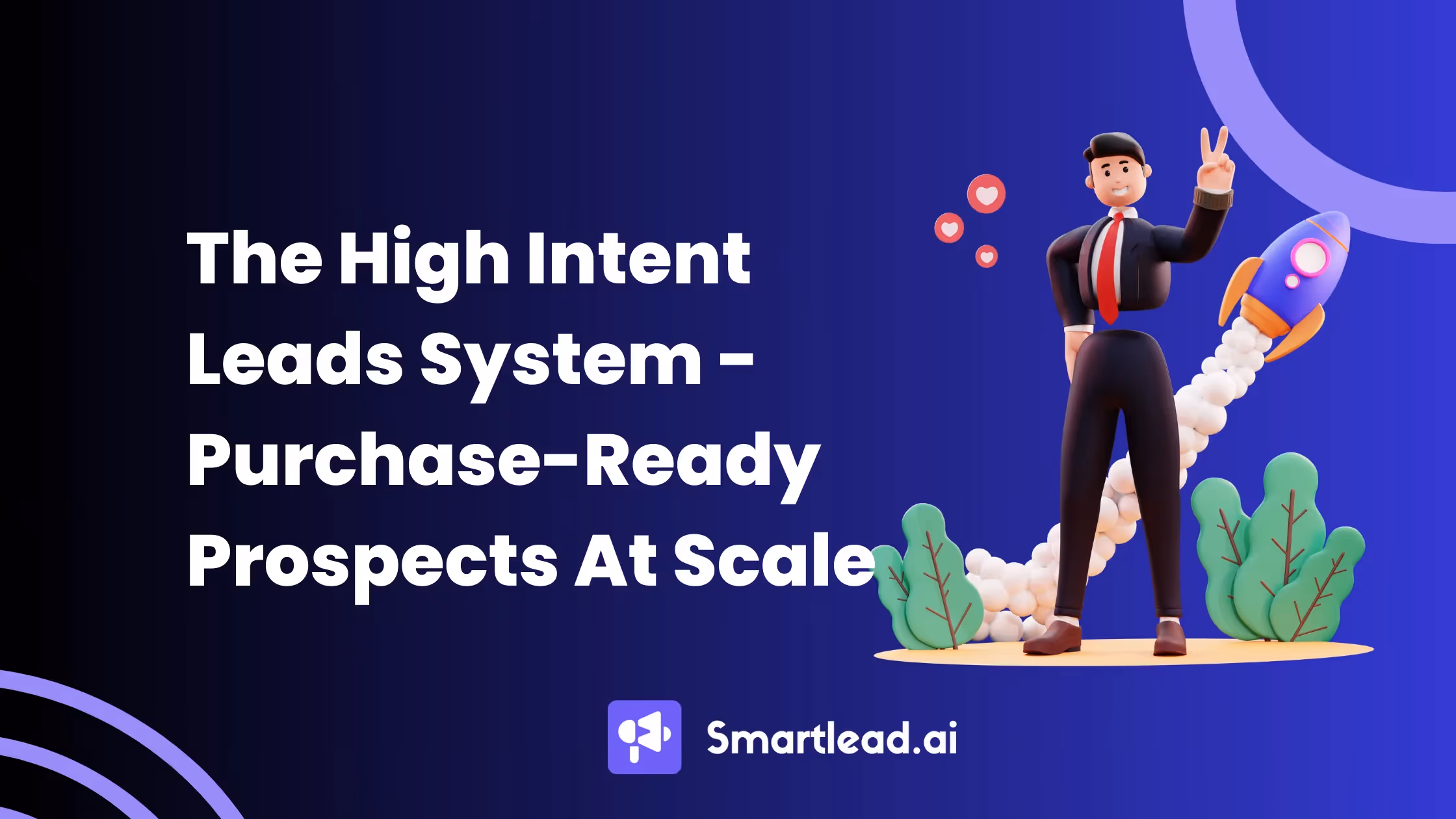 The High Intent Leads System - Purchase-Ready Prospects At Scale