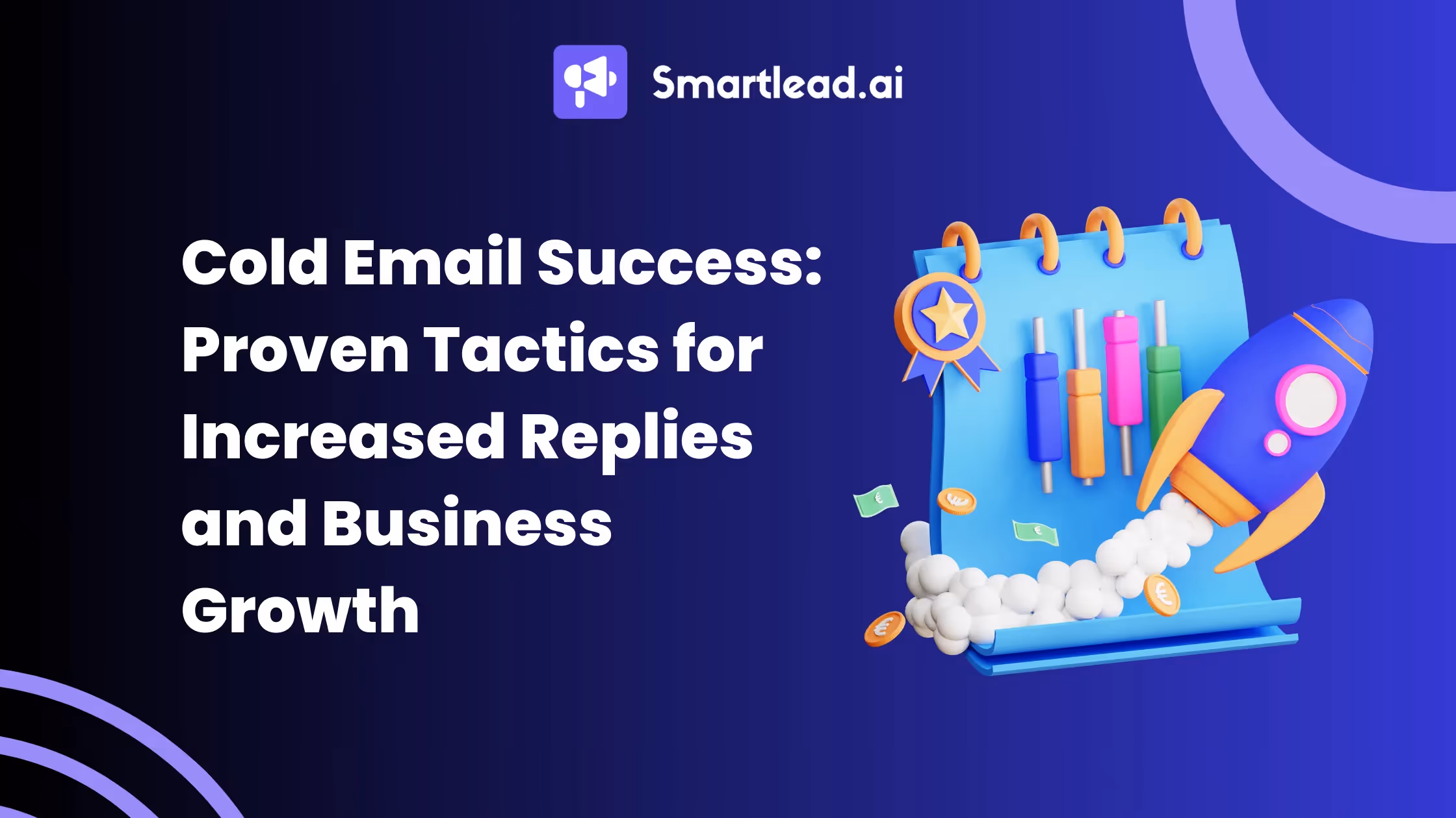 Cold Email Success: Proven Tactics for Increased Replies and Business Growth