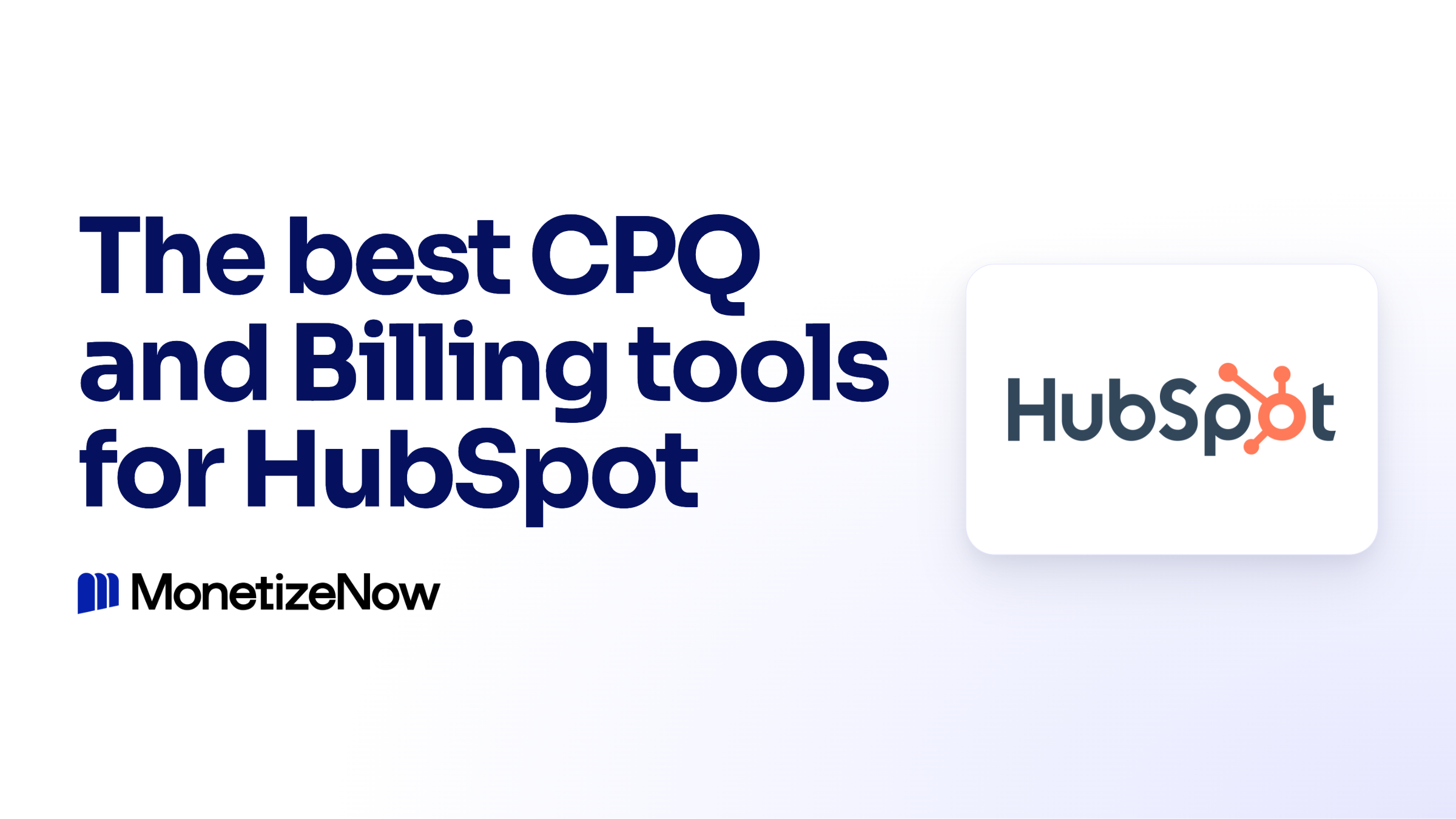 The best CPQ and Billing tools for HubSpot, shown beside the HubSpot logo