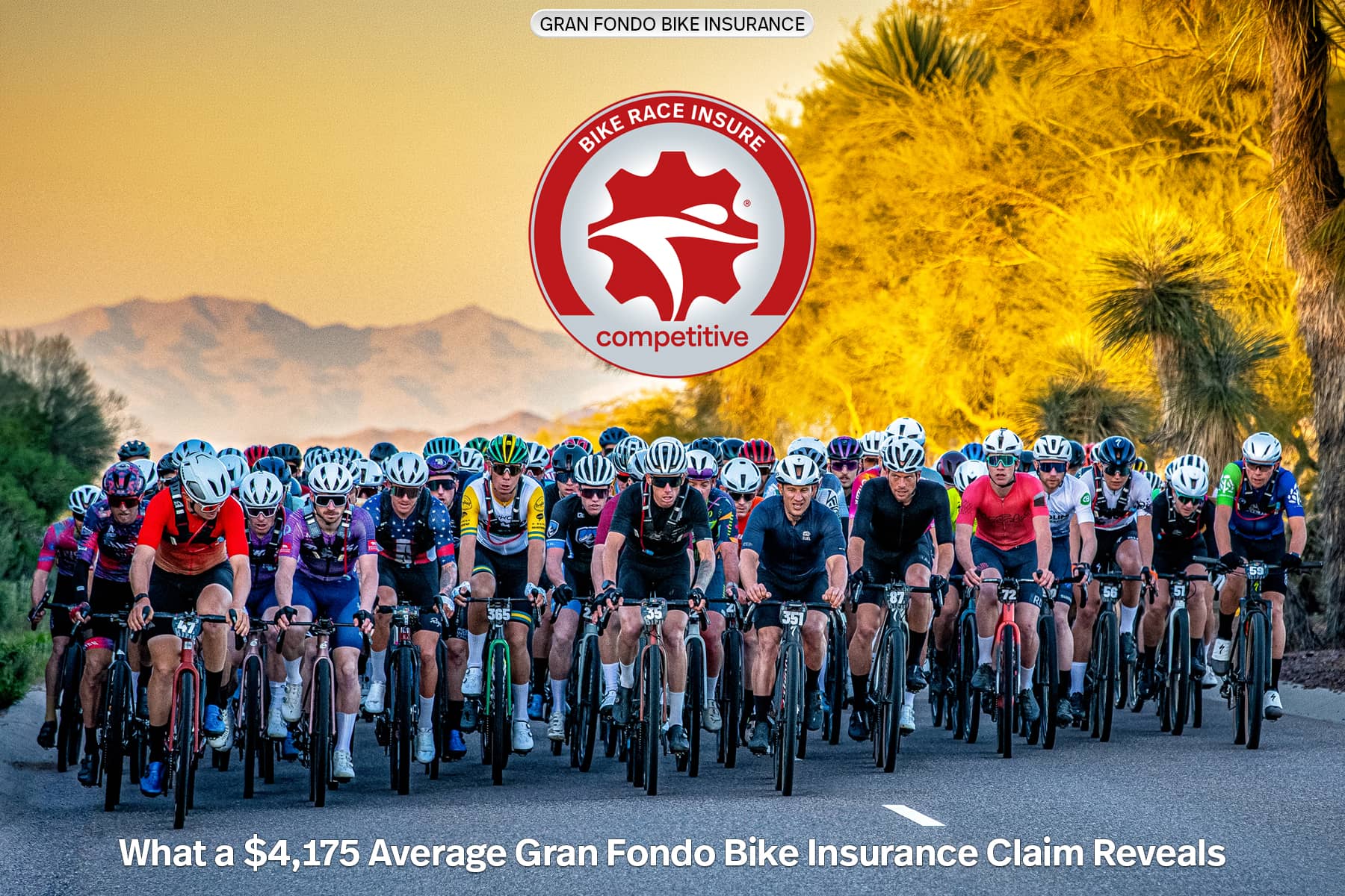 Gran fondo cyclists racing on a desert road with the Bike Race Insure seal and the text, “What a $4,175 Average Gran Fondo Bike Insurance Claim Reveals.”
