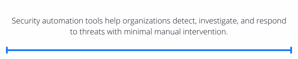 Security automation tools help organizations detect, investigate, and respond to threats with minimal manual intervention.