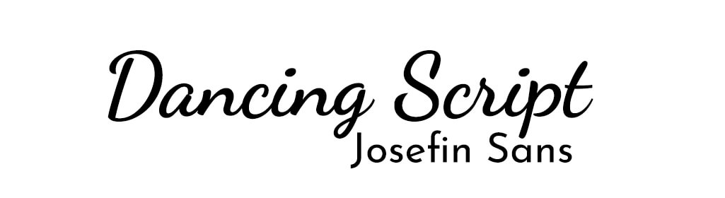 Dancing Script with Josefin Sans