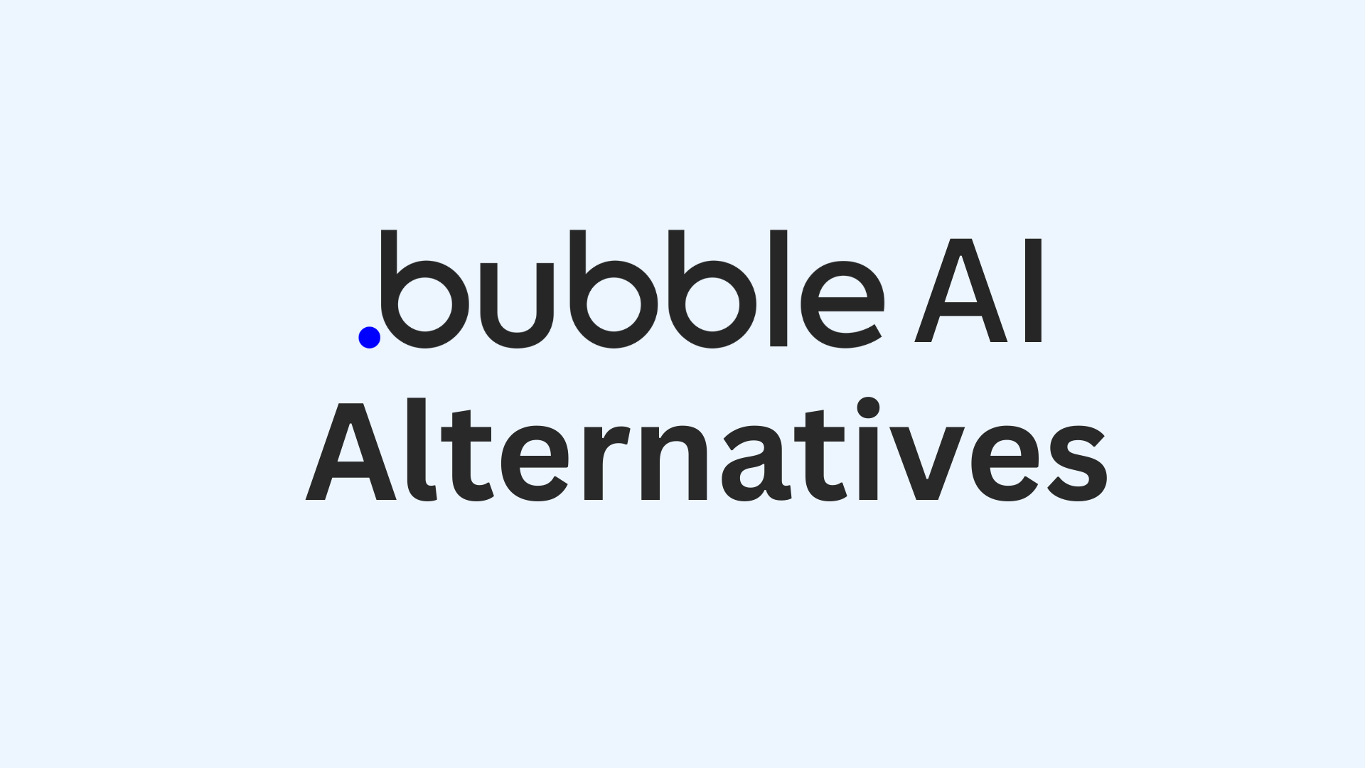 Top 8 Bubble AI Alternatives in 2025: Build Apps With Just Prompts