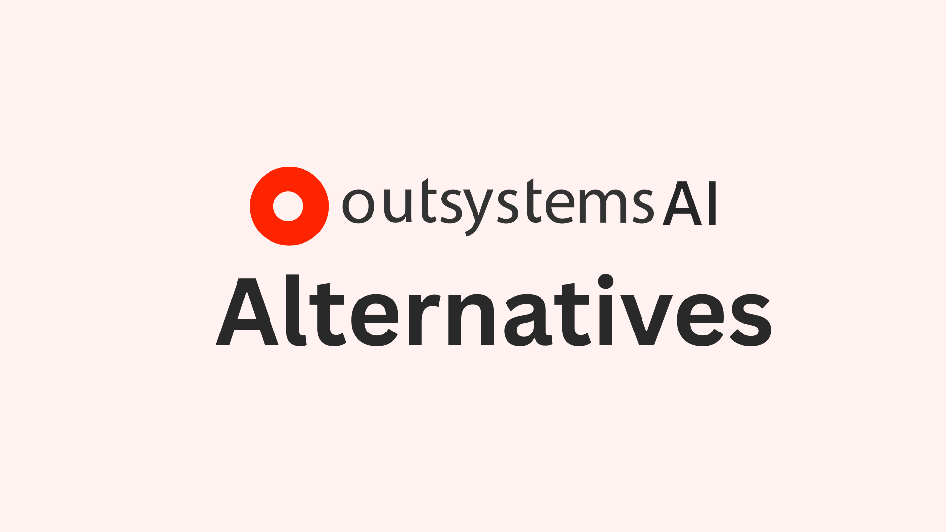 8 OutSystems AI Alternatives in 2025 - Build Apps with Just a Prompt