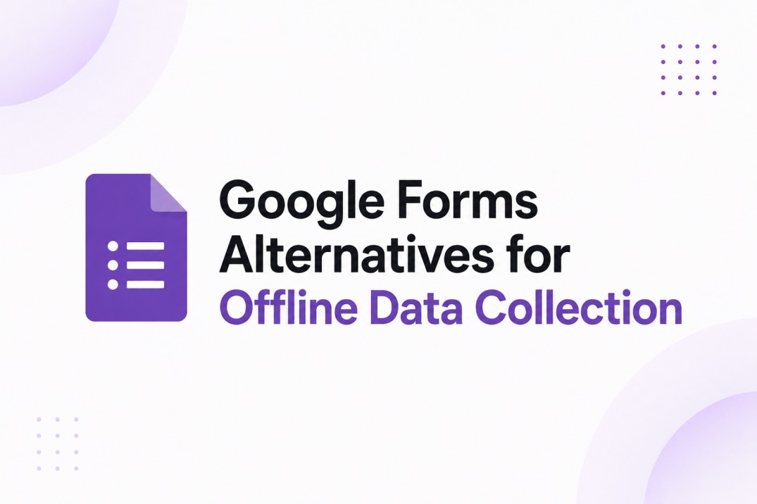 Best Google Forms Alternatives for Offline Data Collection in 2026