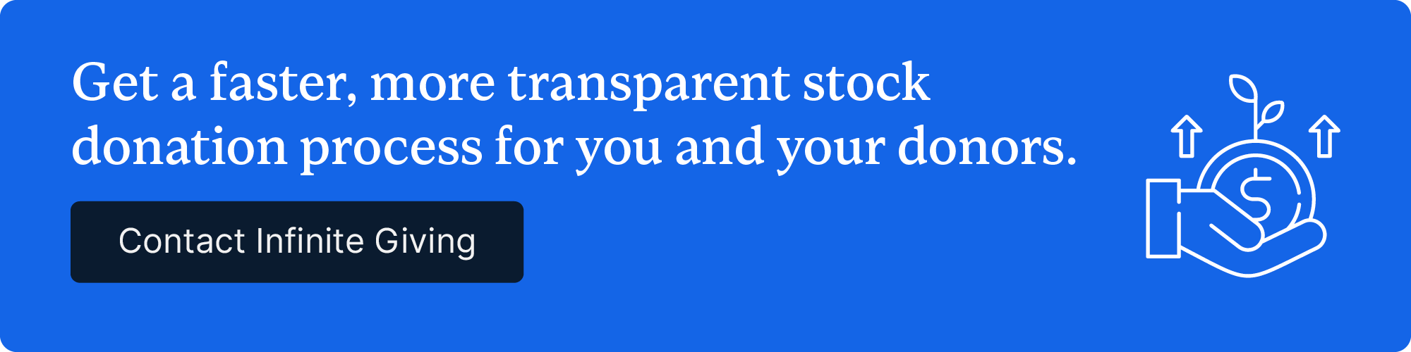 Click to get a faster, more transparent stock donation process by contacting Infinite Giving about a nonprofit brokerage account.