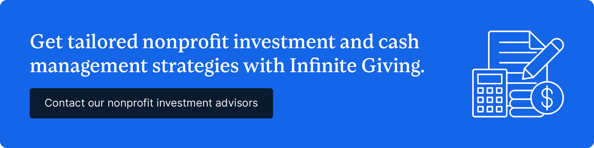 Get tailored nonprofit investment and cash management strategies with Infinite Giving