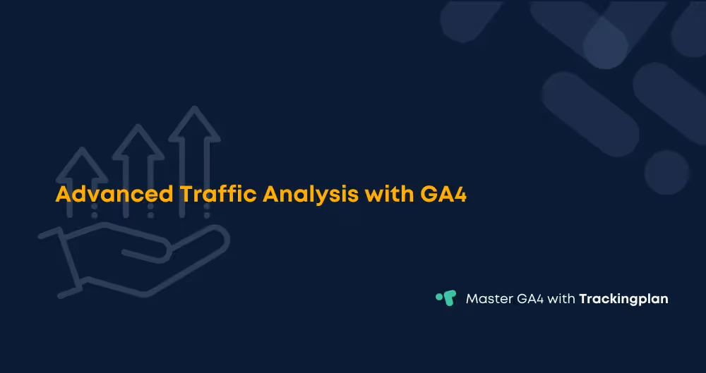 Advanced Traffic Analysis with GA4