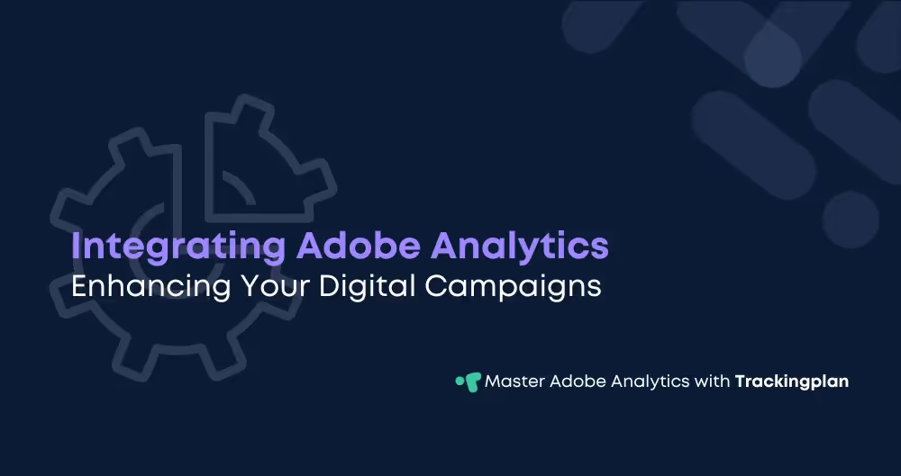 Integrating Adobe Analytics: Enhancing Your Digital Campaigns