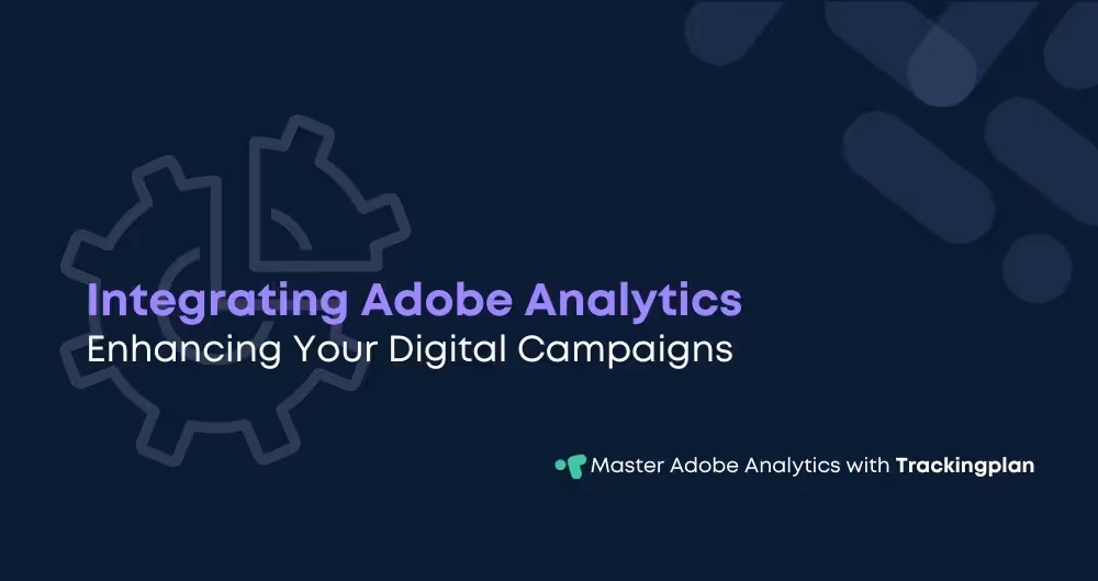 Integrating Adobe Analytics: Enhancing Your Digital Campaigns