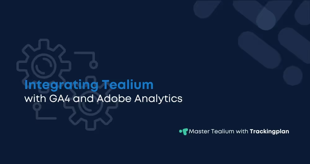 Integrating Tealium with GA4 and Adobe Analytics: Enhancing Data Capabilities