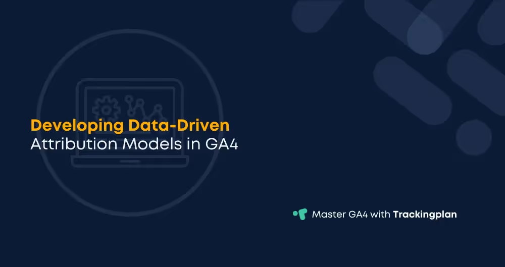 Developing Data-Driven Attribution Models in GA4