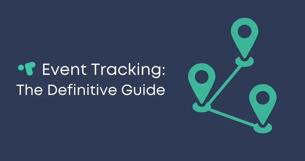 Event Tracking: The Definitive Guide