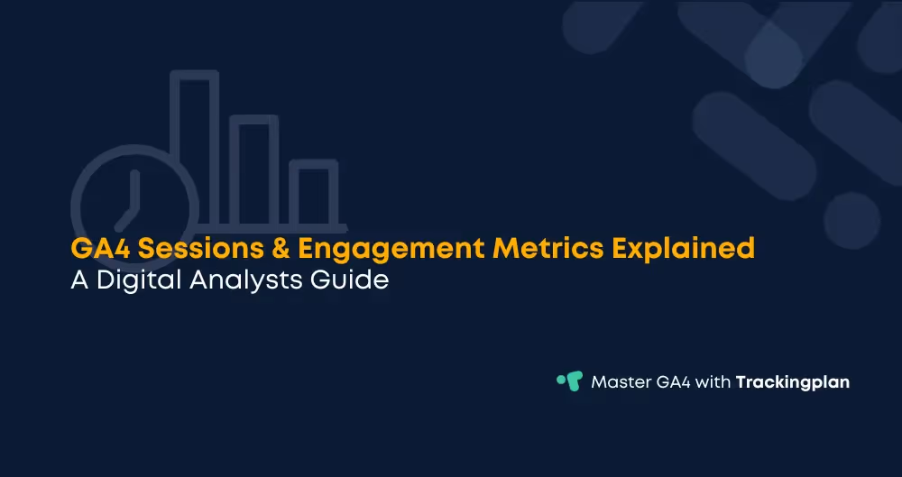 Understanding GA4 Sessions and Engagement Metrics: A Complete Guide for Digital Analysts