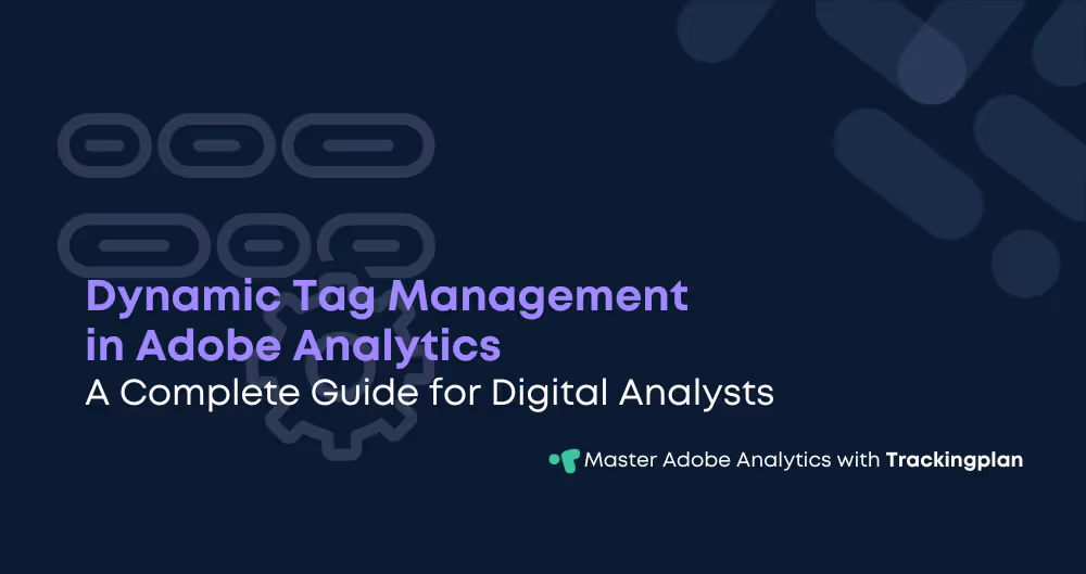 Dynamic Tag Management in Adobe Analytics