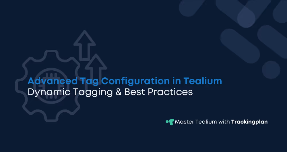 Advanced Tag Configuration Techniques in Tealium for Digital Analysts