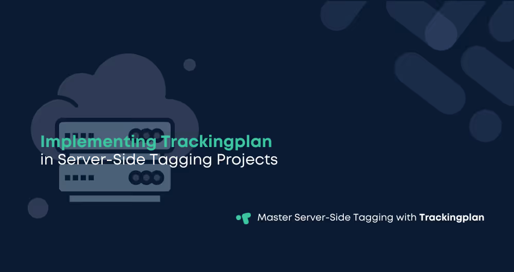 Implementing Trackingplan in Server-Side Tagging Projects
