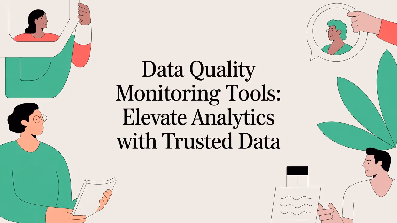 Data quality monitoring tools: Elevate Analytics with Trusted Data