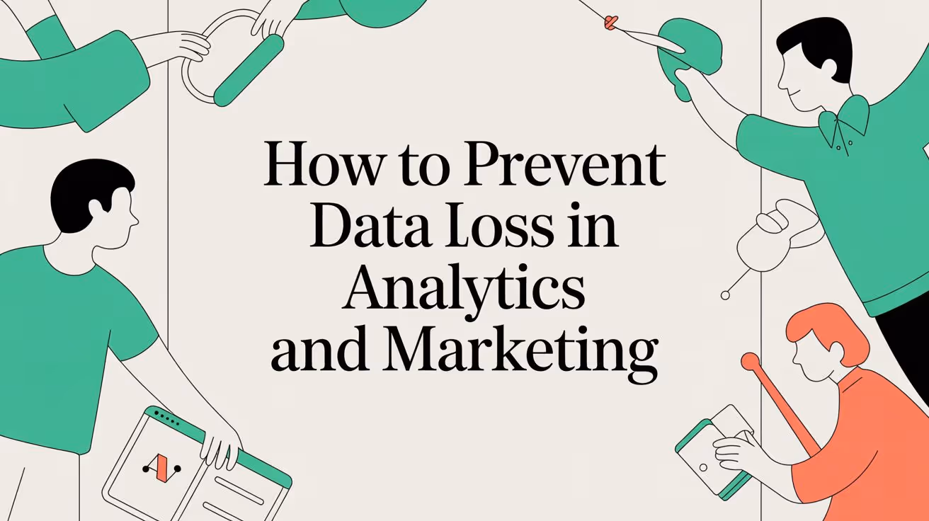 How to Prevent Data Loss in Analytics and Marketing