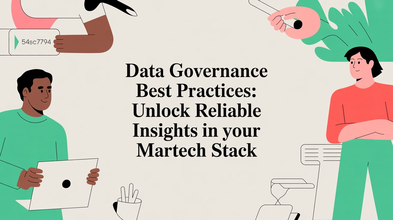 Data governance best practices: Unlock reliable insights in your martech stack