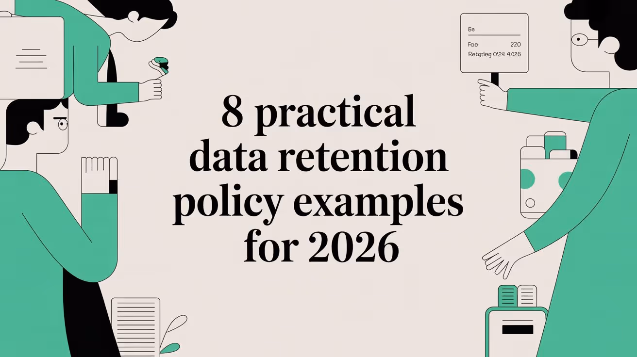 8 Practical Data Retention Policy Examples for 2026