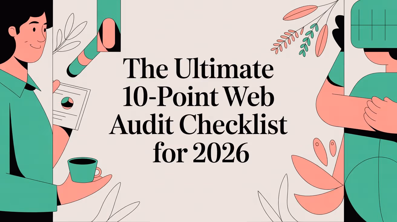 The Ultimate 10-Point Web Audit Checklist for 2026