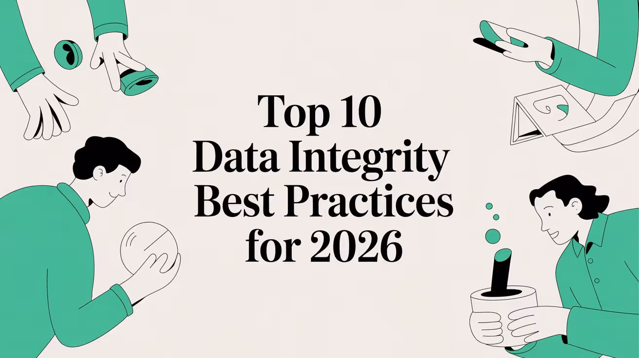 Top 10 Data Integrity Best Practices for 2026