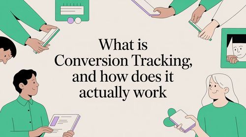 What Is Conversion Tracking and How Does It Actually Work | Trackingplan