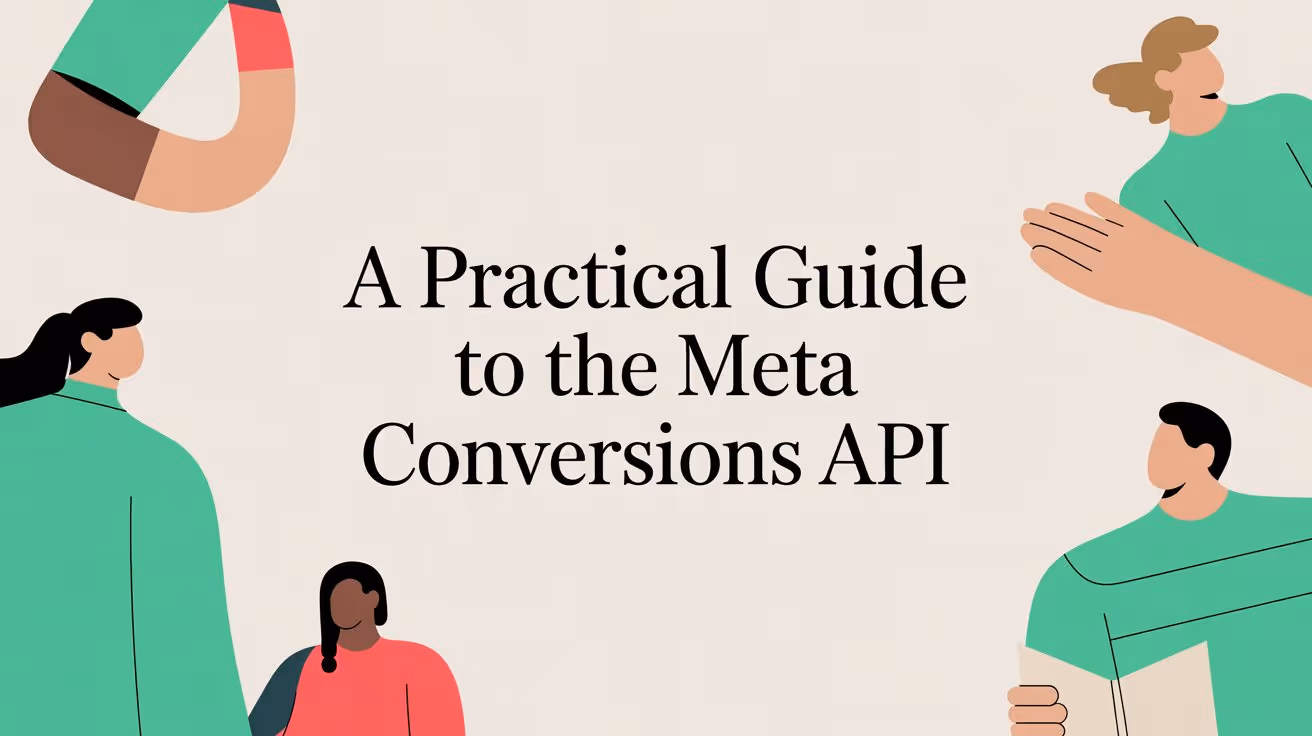 A Practical Guide to the Meta Conversions API