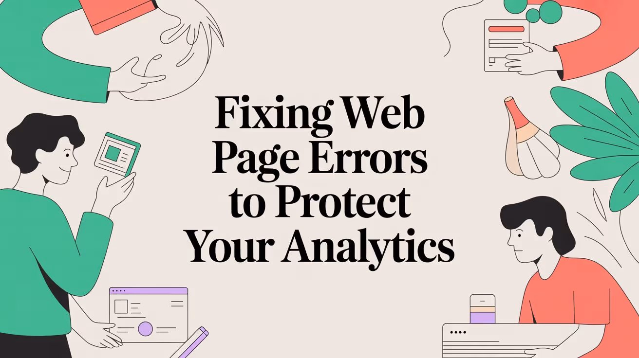 Fixing Web Page Errors to Protect Your Analytics