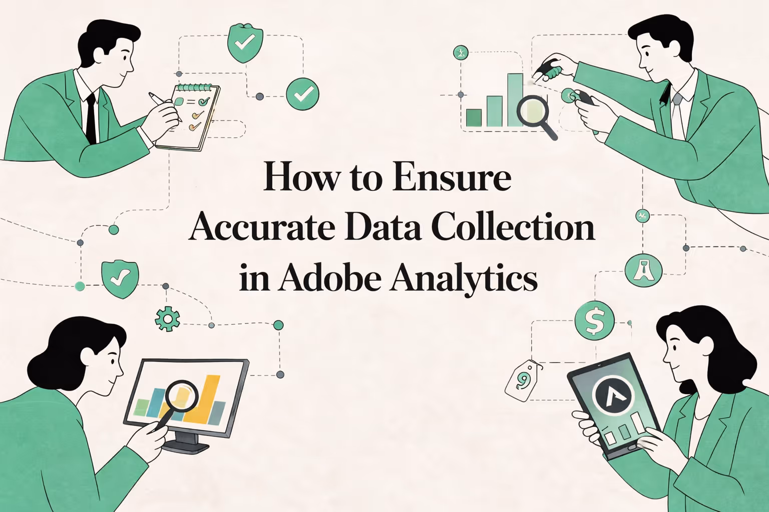 How to Ensure Accurate Data Collection in Adobe Analytics