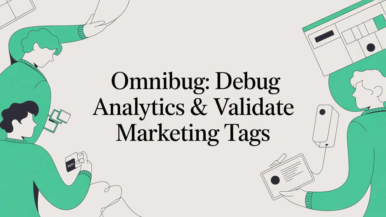 Omnibug: Debug Analytics & Validate Marketing Tags