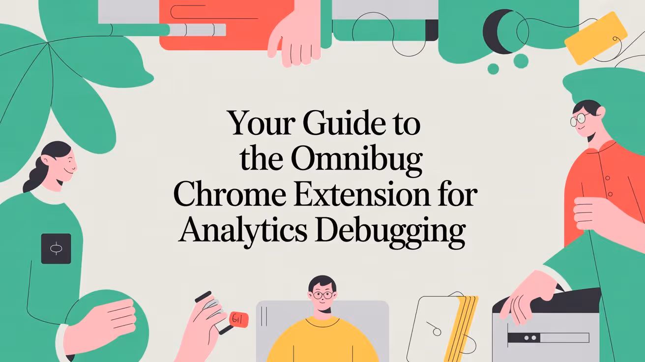 Your Guide to the Omnibug Chrome Extension for Analytics Debugging