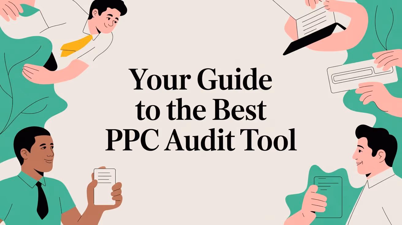 Your Guide to the Best PPC Audit Tool in 2026