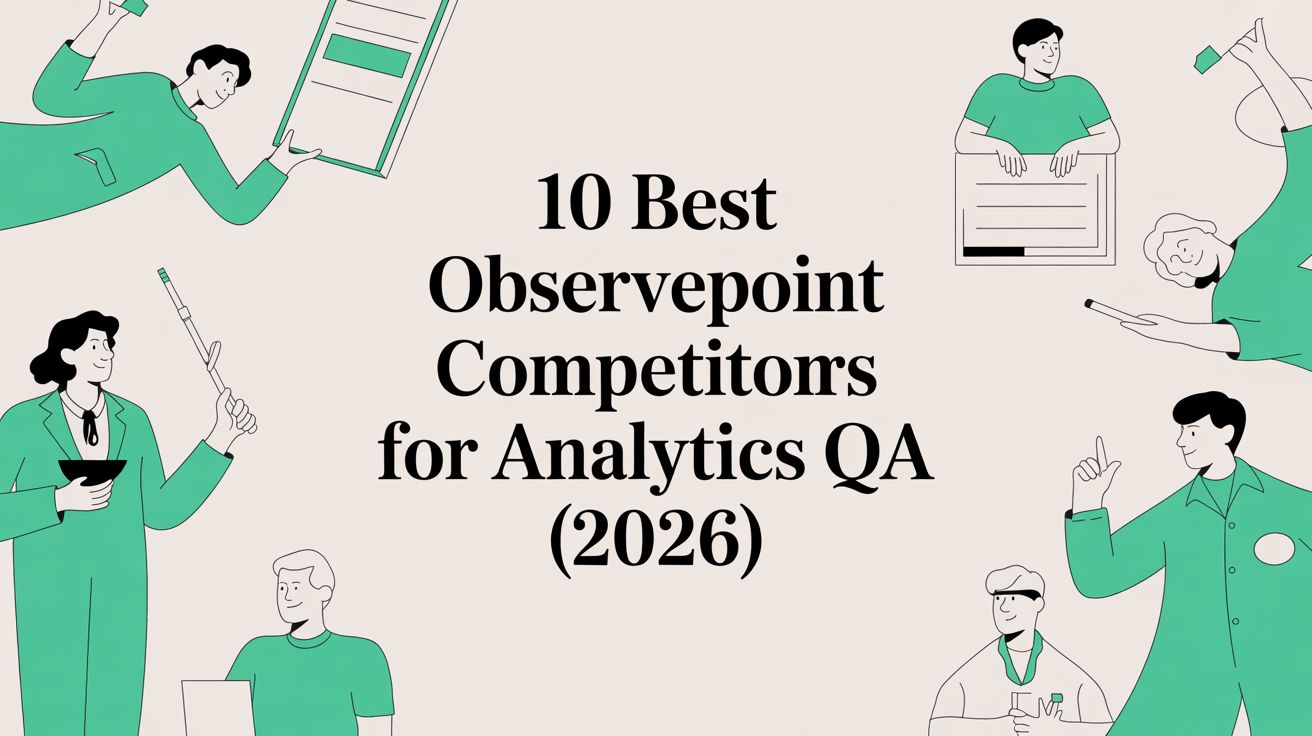 10 Best ObservePoint Competitors for Analytics QA (2026)