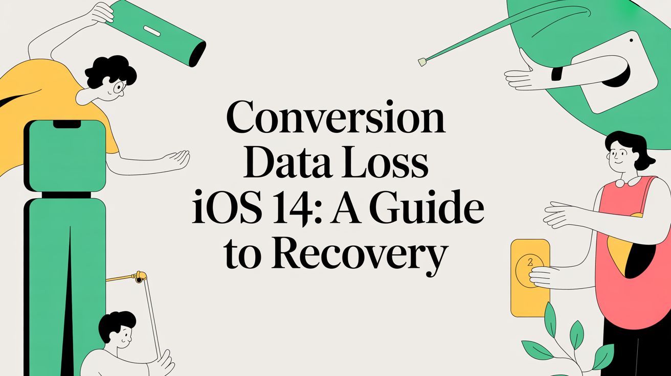 Conversion Data Loss iOS 14: A Guide to Recovery